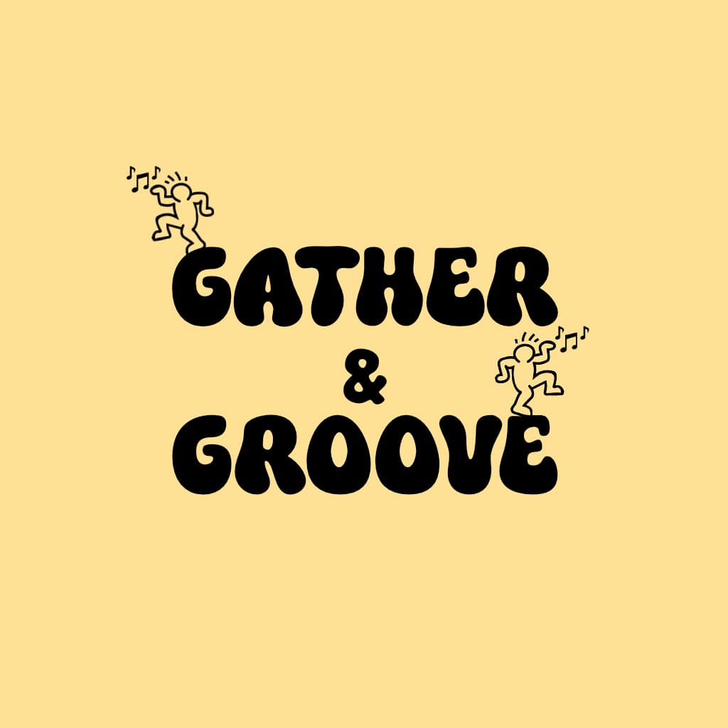 Gather & Groove