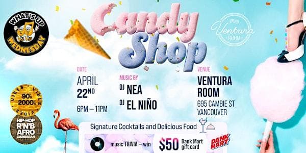 What's Up Wednesday "Candy Shop" Edition | After Work at Ventura Room