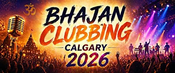 Bhajan Clubbing - Bhakti Ki Dhoom In Calgary at Falconridge/Castleridge Community Association