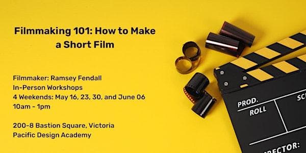 Filmmaking 101(How To Make A Short Film) at #200 – 8 Bastion Square