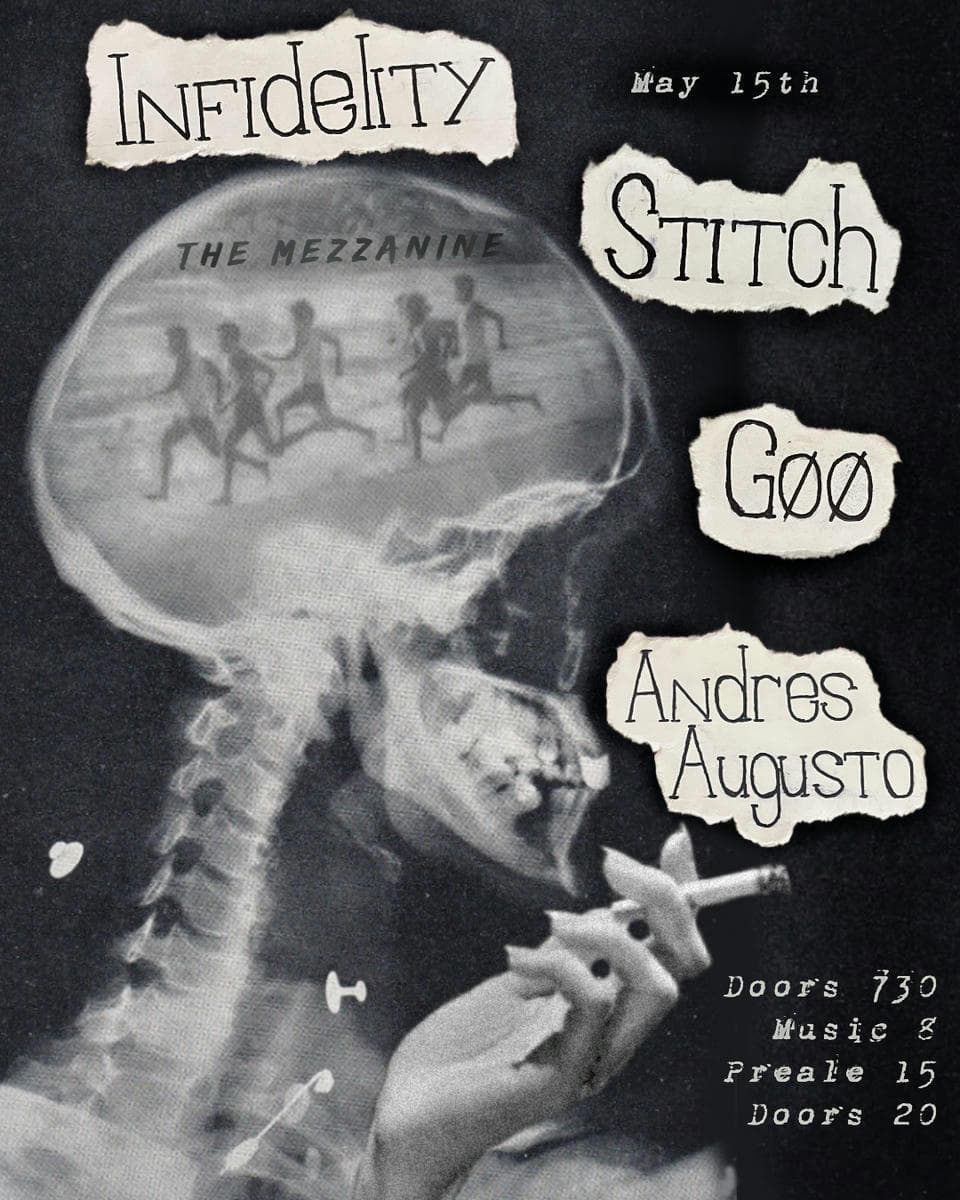 Infidelity, Stitch, GØØ, Andres Augusto at The Mezzanine