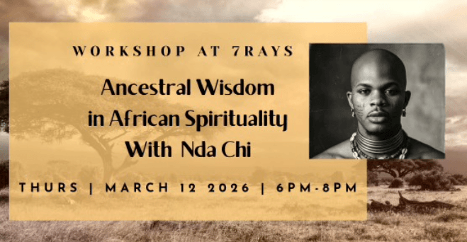 Ancestral Wisdom in African Spirituality with Nda Chi at 2002 Fernwood rd.