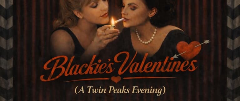 Blackie’s Valentine — Twin Peaks Inspired Live Music & Noir Cabaret at Other Guise Theatre - 716 Johnson Street, Victoria BC