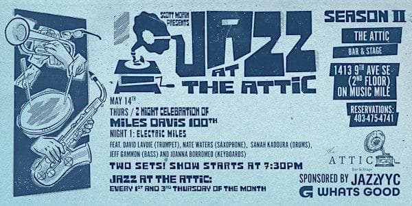 A Very Special 2 Night Celebration Of Miles Davis' 100th Birthday!! at The Attic Bar & Stage