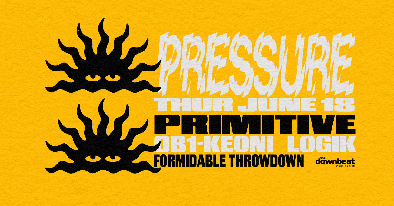 Pressure Thursday Presents: Primitive, 0B1-Keoni, Logik, Formidable Throwdown — Electronic in Victoria