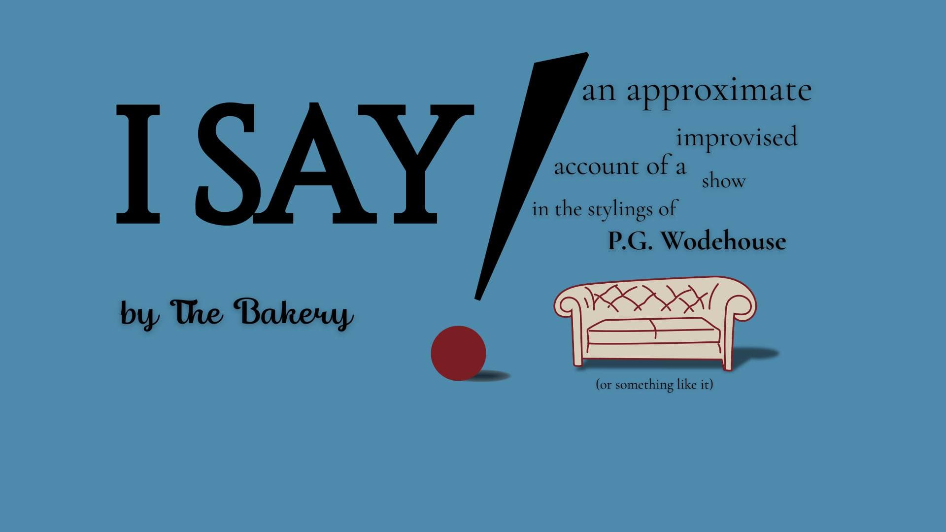 I say! An improvised P.G. Wodehouse at #2 - 1609 Blanshard Street Victoria, BC V8W 2J5