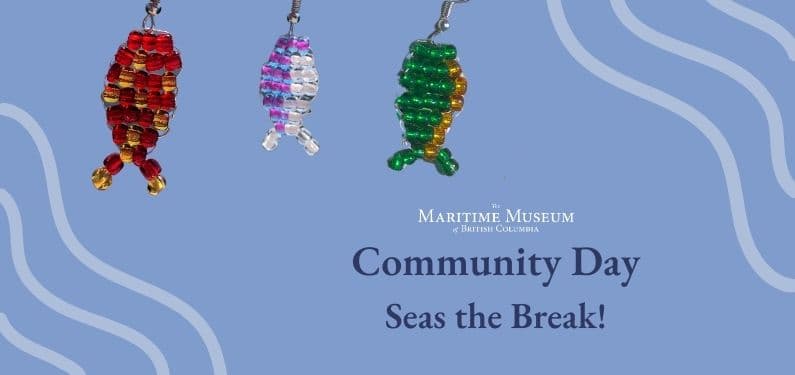 Community Day - Seas the Break! at The Maritime Museum of BC