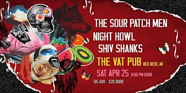 The Sour Patch Men, Night Howl, And Shiv Shanks At The Vat at The Vat Pub
Red Deer
