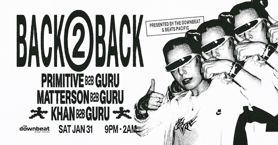 Back 2 Back Ft: Primitive (D+B Set), Matterson, Khan -all B2B GURU at The Downbeat