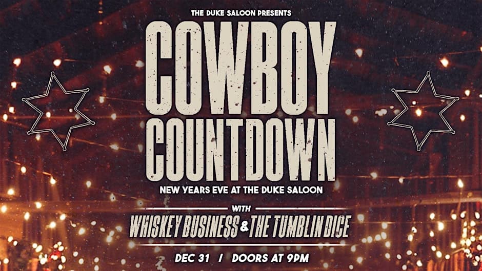 COWBOY COUNTDOWN - NYE AT THE DUKE SALOON at The Duke Saloon