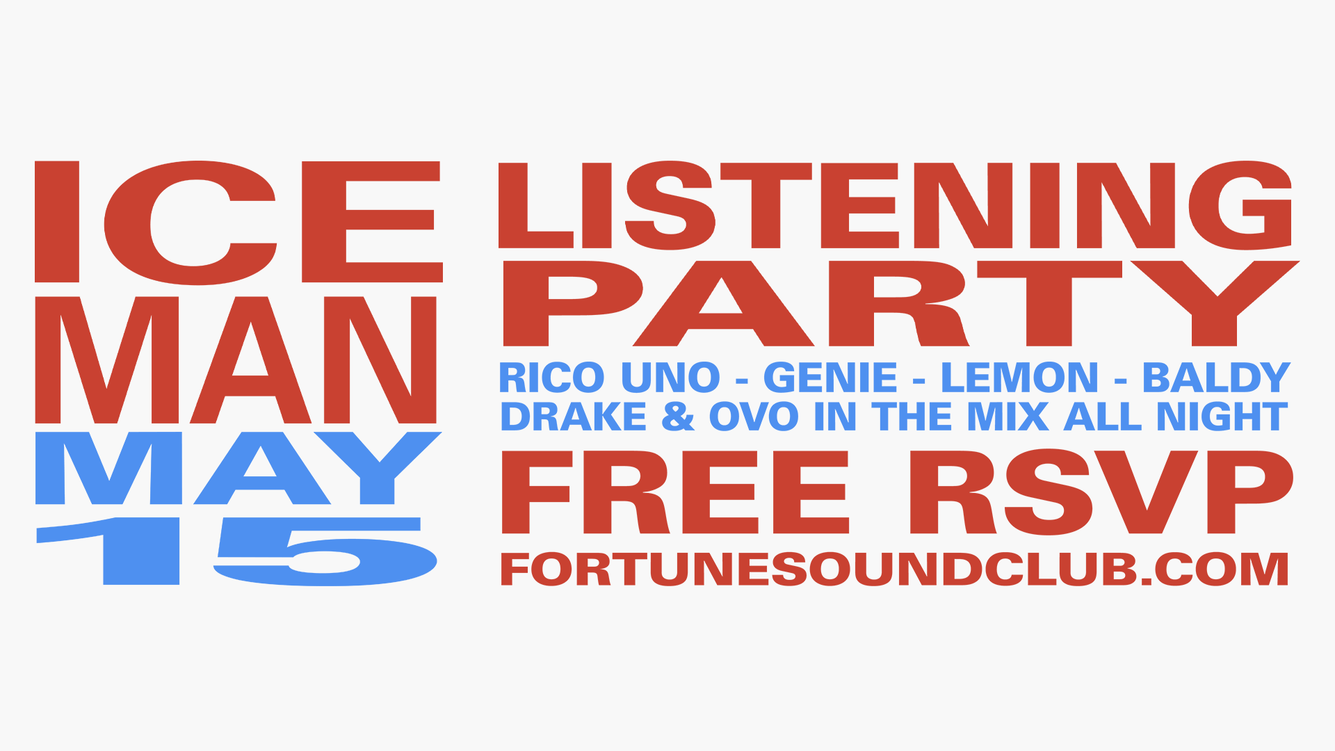 Iceman Listening Party At Happy Ending Fridays at Fortune Sound Club
