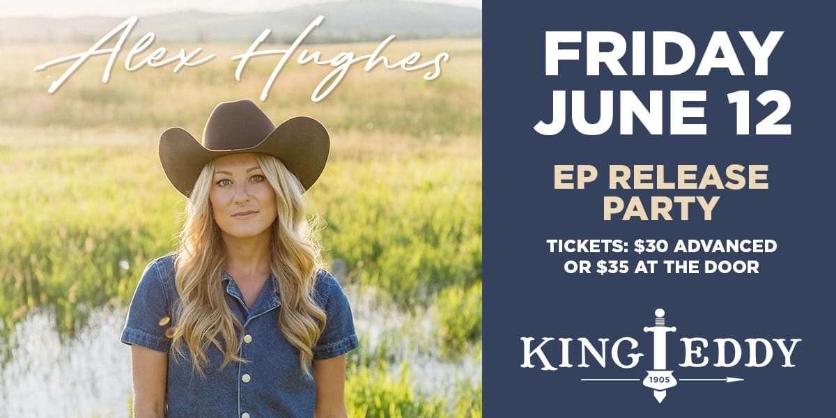 Alex Hughes — Ep Release Party at King Eddy
438 9 Ave SE