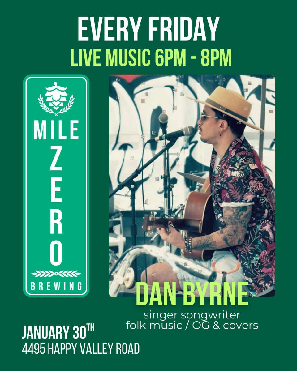 Live acoustic Fridays - Dan Byrne at Mile Zero Brewing
4495 Happy Valley Road Metchosin, BC