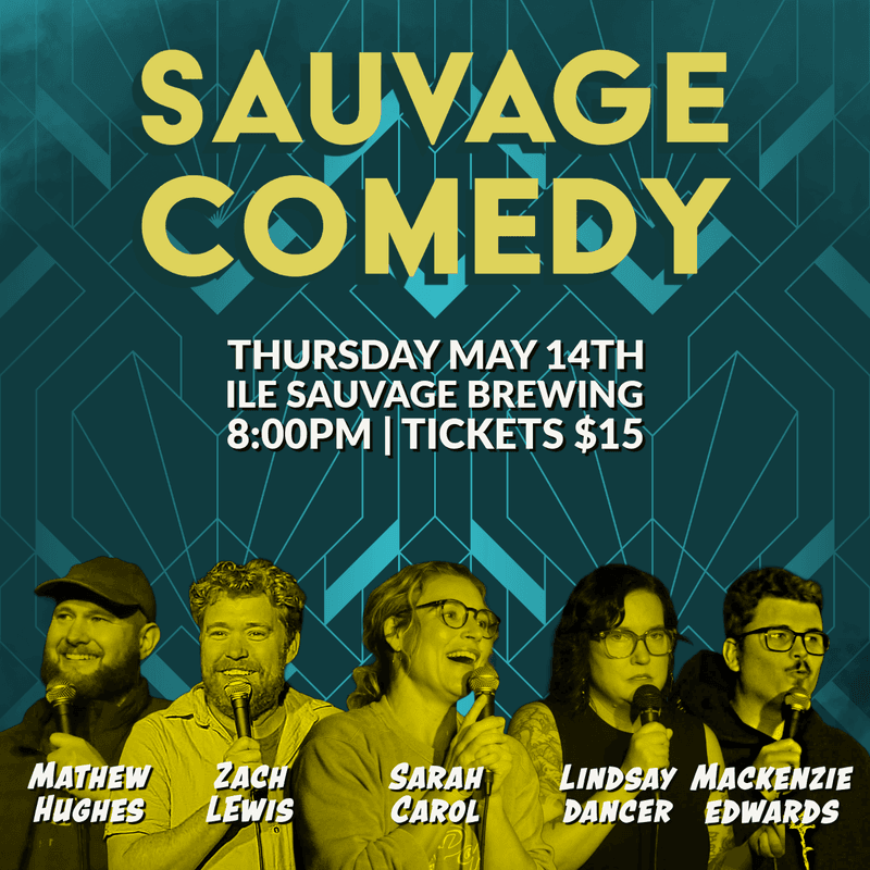 Sauvage Comedy Night - May 14th at Ile Sauvage Brewing Co.