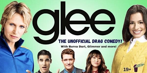 "Glee" The Unofficial Drag Comedy! at Royal Canadian Legion Branch 179