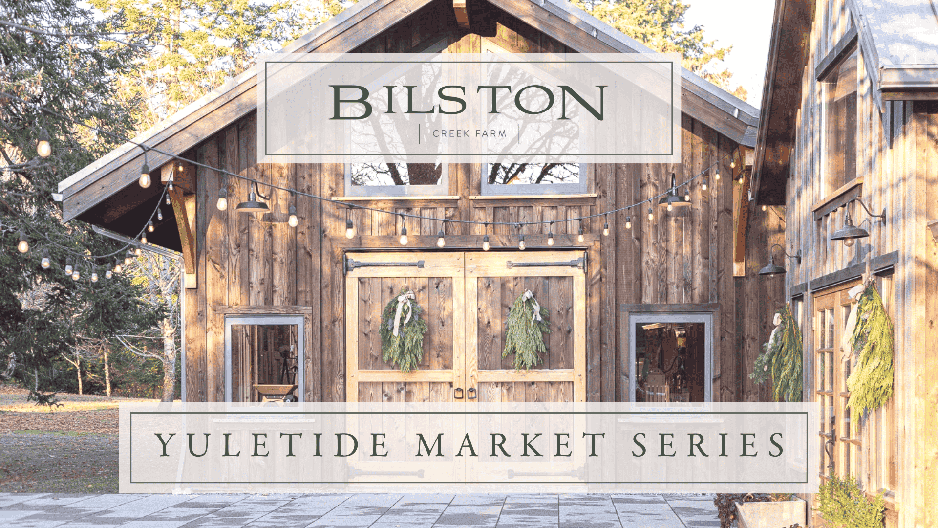 Yuletide Market Series at Bilston Creek Farm