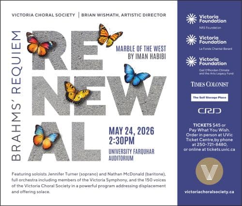 Victoria Choral Society presents RENEWAL: Brahms' Requiem and Marble of the West by Iman Habibi at University Farquhar Auditorium