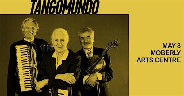 Infidels Jazz Presents: Tangomundo At Moberly Arts Centre at Moberly Arts & Cultural Centre