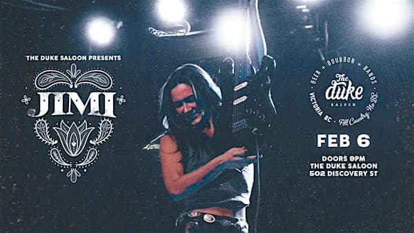 THE DUKE SALOON PRESENTS : JIMI at The Duke Saloon, 502 Discovery Street Victoria, BC V8T 1G8 Canada