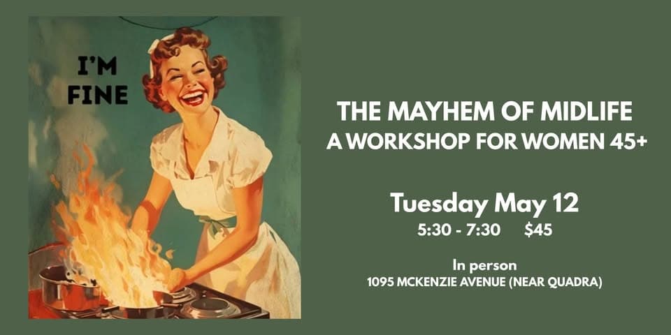 Midlife Mayhem - A Workshop for Women at 1095 McKenzie Ave