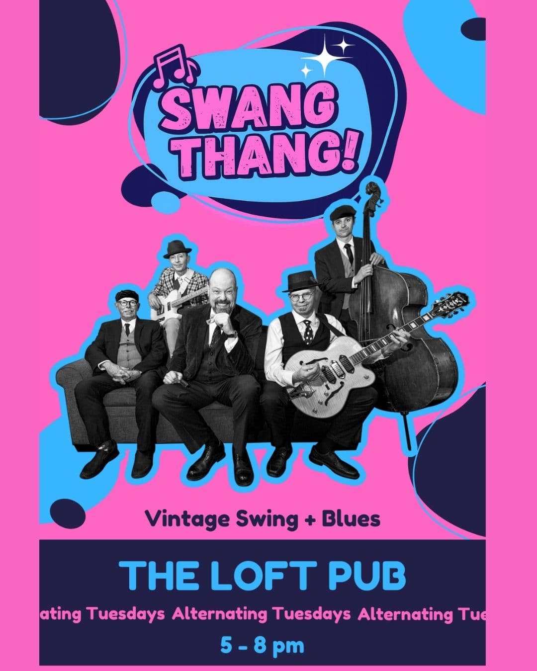SWANG THANG! at The Loft Pub * 229 Gorge Rd. E.