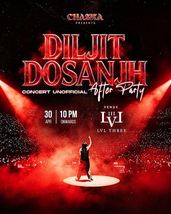 Chaska Presents: Diljit Dosanjh Concert Afterparty At Lvl Three On 30th Apr at LVL Three Bar & Lounge