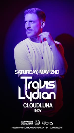 Cu Saturday Pres. Travis Lydian, Cloudluna & Indy at 731 10 Ave SW, Calgary