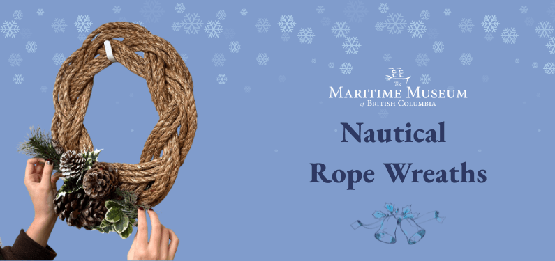 Nautical Rope Wreaths Workshop at The Maritime Museum of British Columbia