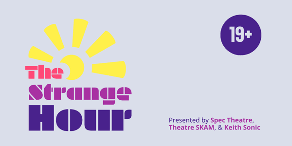 The Strange Hour at SKAM Satellite Studio, 849 Fort St