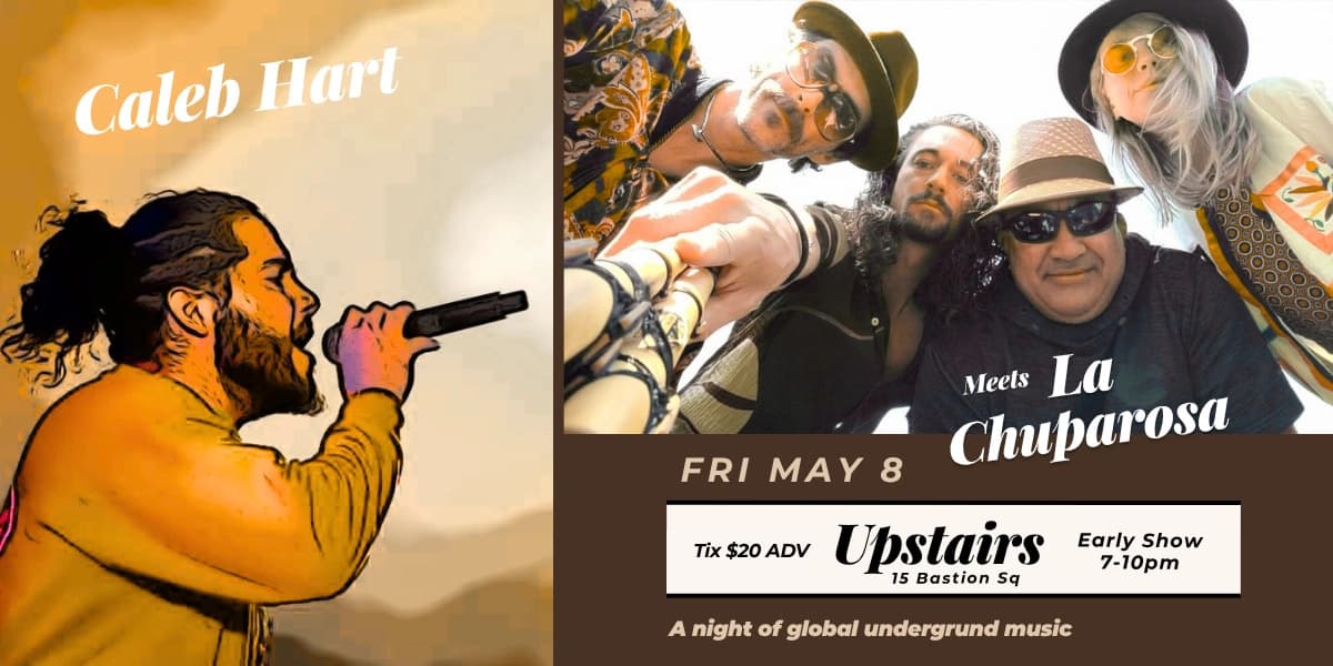 Caleb Hart Meets La Chuparosa Live At Upstairs at 15 Bastion Square