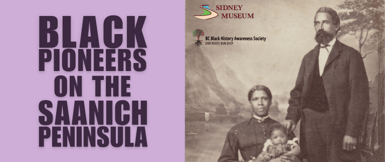 Black Pioneers on the Saanich Peninsula Display at the Sidney Museum at Sidney Museum