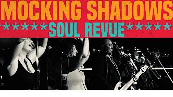 Mocking Shadows Soul Shakedown Party - The Quonset @ The Crossroads at Crossroads Market