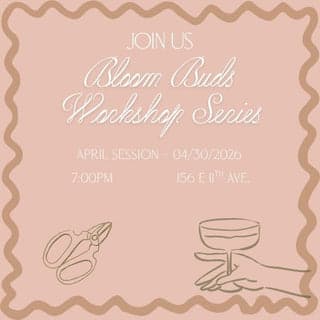 Bloom Buds Session - April at the shop