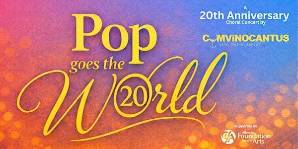 Pop Goes The World: A 20th Anniversary Concert By Cum Vino Cantus at Bethany Chapel Of Calgary