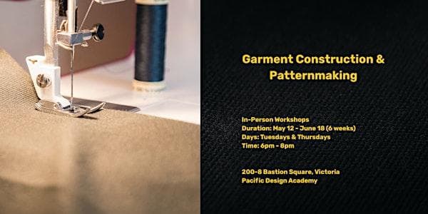 Garment Construction & Patternmaking at #200 – 8 Bastion Square