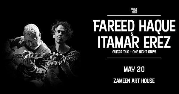 Infidels Jazz Presents: Fareed Haque & Itamar Erez At Zameen Art House at Zameen Art House