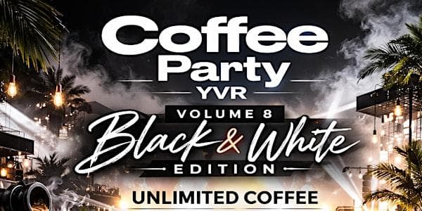 Coffee Party YVR Vol 8. at Monarca Vancouver