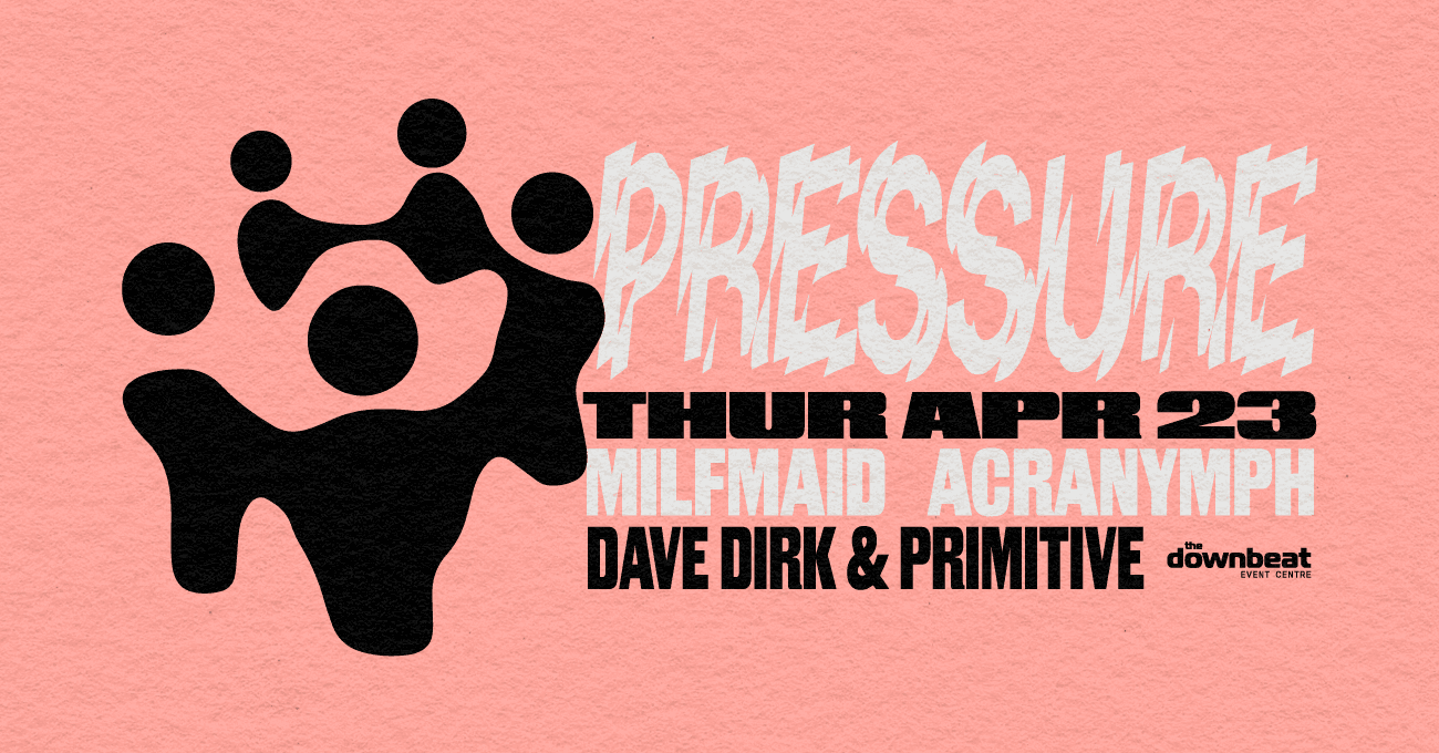 Pressure Thursday Ft: Primitive, Milf Maid, Acranymph, Dave Dirk at The Downbeat