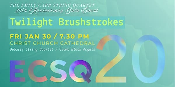 Emily Carr String Quartet’s 20th Anniversary Concert: Twilight Brushstrokes at Christ Church Cathedral Victoria