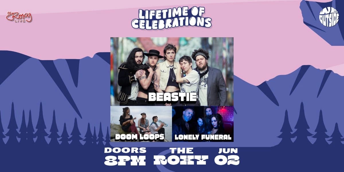 Beastie / Doom Loops / Lonely Funeral at The Roxy Cabaret
932 Granville St
