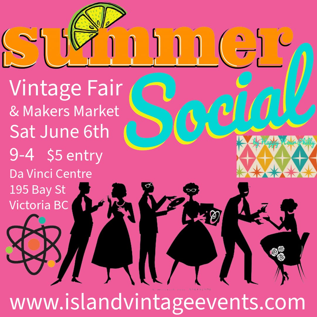 Summer Social Vintage Fair & Makers Market at Da Vinci Centre 195 Bay Street Victoria BC