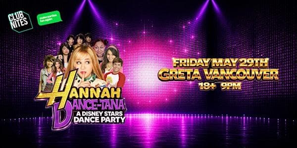 Hannah Dance-Tana : Disney Stars Dance Party @ Greta Vancouver at GRETA Bar YVR