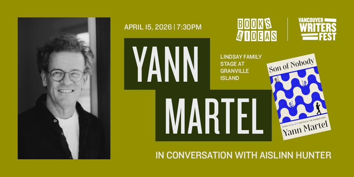 Books & Ideas: Yann Martel — Son of Nobody at LINDSAY FAMILY STAGE (FKA GRANVILLE ISLAND STAGE)