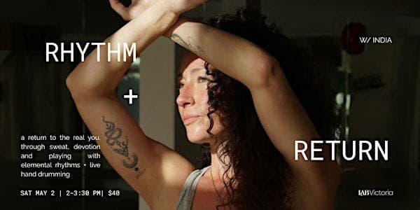 Rhythm + Return W/India at The Lab