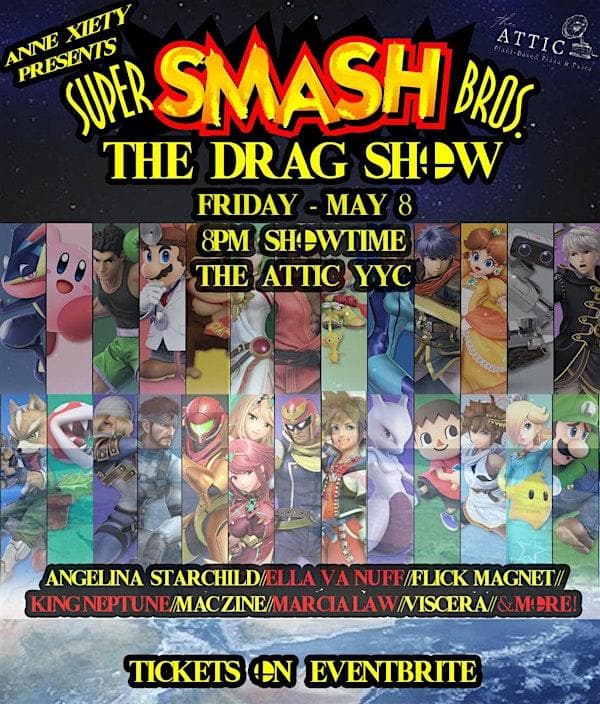 Anne Xiety Presents: Super Smash Bros - The Drag Show at 1413 9 Ave SE