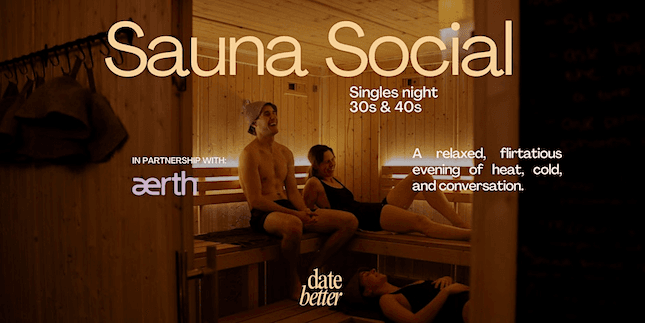 Date Better Presents: Singles Sauna Social (30s & 40s) at Aerth Saunas