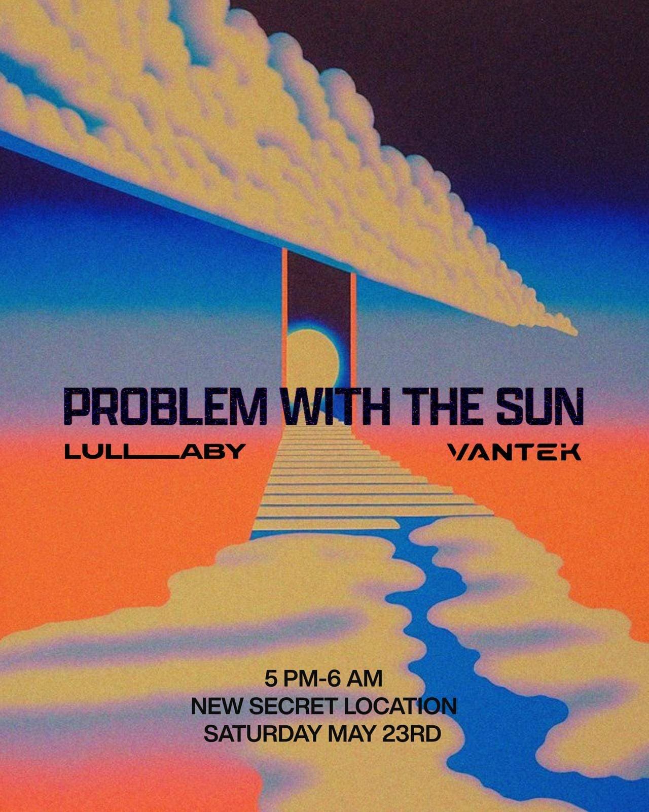 Vantek X Lullaby: Problem With The Sun at Location on ticket