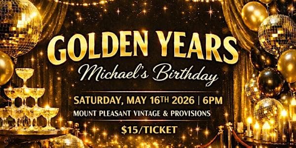 Michael’S Golden Birthday Party at Mount Pleasant Vintage & Provisions