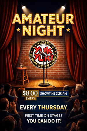 Amateur Night - Calgary at Yuk Yuk's Calgary-Elbow River Casino