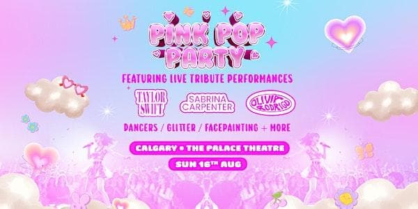 The Pink Pop Party Is Coming To Calgary! at The Palace Theatre